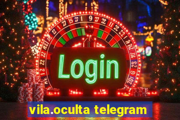 vila.oculta telegram